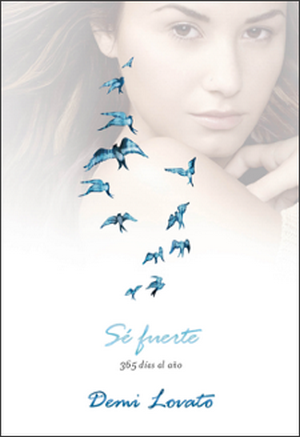 sC3A9fuertedemi - Se fuerte 365 dias al año - Demi Lovato