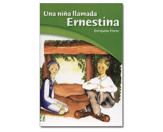 una nina llamada ernestina - Una niña llamada Ernestina - Enriqueta Flores