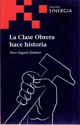 zugasti - La clase obrera hace historia - Paco Zugasti