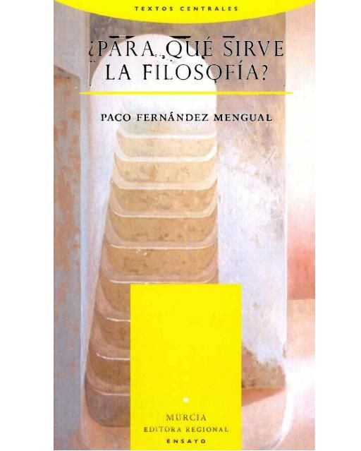 filosofia - Para que sirve la Filisofia - Paco  Fernandez Mengual