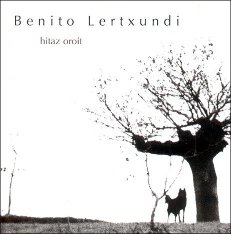 hitaz - Benito Lertxundi - Hitaz oroit (1996) MP3