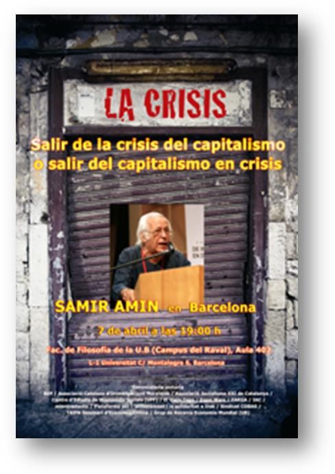 1 - La crisis. Salir de la crisis del capitalismo o salir del capitalismo en crisis - Samir Amin