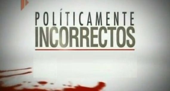 1 - Politicamente Incorrecto: Julio Cesar Tvrip Español