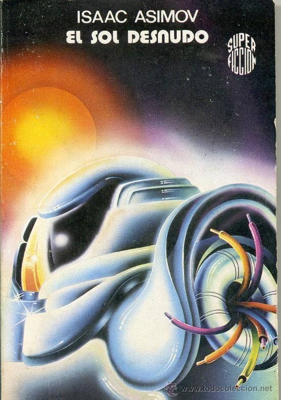 1 - El sol desnudo - Isaac Asimov