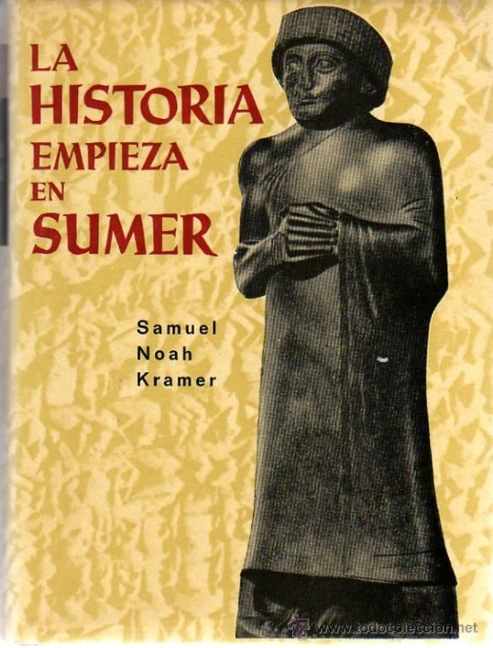 0 - La Historia Empieza En Sumer - Kramer Samuel Noah
