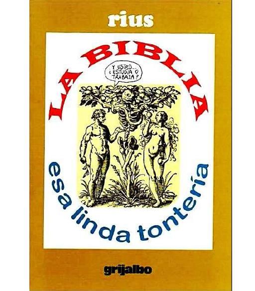 labibliaesa - La biblia Esa linda tonteria - Rius