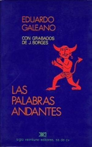 las palabras andantes - Las palabras andantes - Galeano, Eduardo