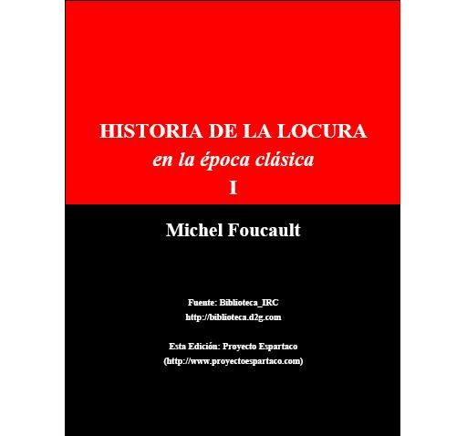 locura 1 - Historia de la locura en la época clásica - Foucault [1961]