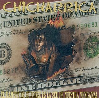 ndice - Chicharrica - El Hambre De Su Poder Es La Sed De Nuestra Venganza (1995)