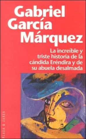 41GWWWSX08L - La increíble y triste historia de la cándida Eréndira y de su abuela desalmada - Gabriel García Márquez