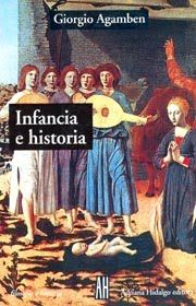 AgambenInfancia - Infancia e Historia. Destrucción de la Experiencia y Origen de la Historia - Giorgio Agamben