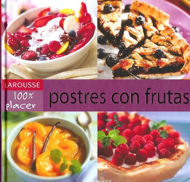 EC12 4AC77DA4 - Larousse 100% Placer Postres con frutas
