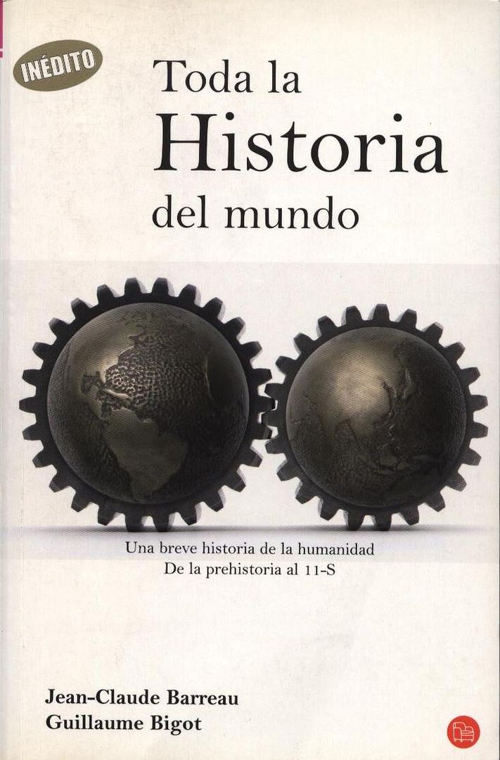 HISTORIAMUNDO - Toda la historia del mundo - Guillaume Bigot y Jean-Claude Barreau