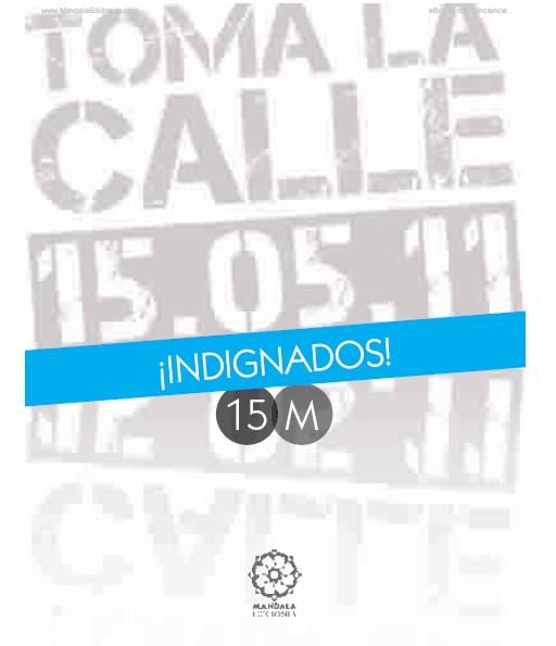 INDIGNADOS - ¡Indignados! (Libro-Manifiesto 15-M)
