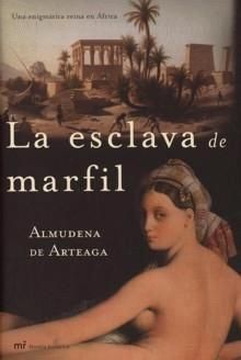 Laesclavademarfil Portada - La esclava de marfil - Almudena de Arteaga
