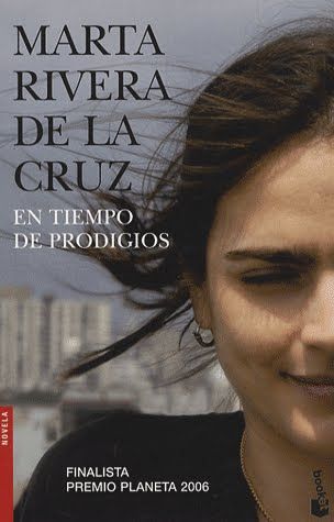 MartaRiveraDeLaCruz EnTiempoDeProdigios - En tiempo de prodigios - Marta Rivera de la Cruz (Finalista Premio Planeta 2006)