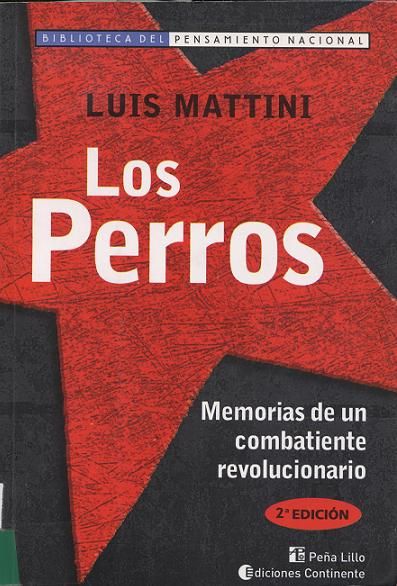 Mattin - Los Perros .Memorias de un combatiente revolucionario - Luis Mattini