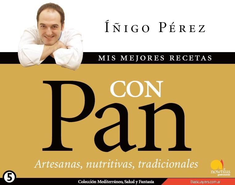 MisMejoresRecetasConPan - Mis Mejores Recetas Con Pan. Iñigo Perez