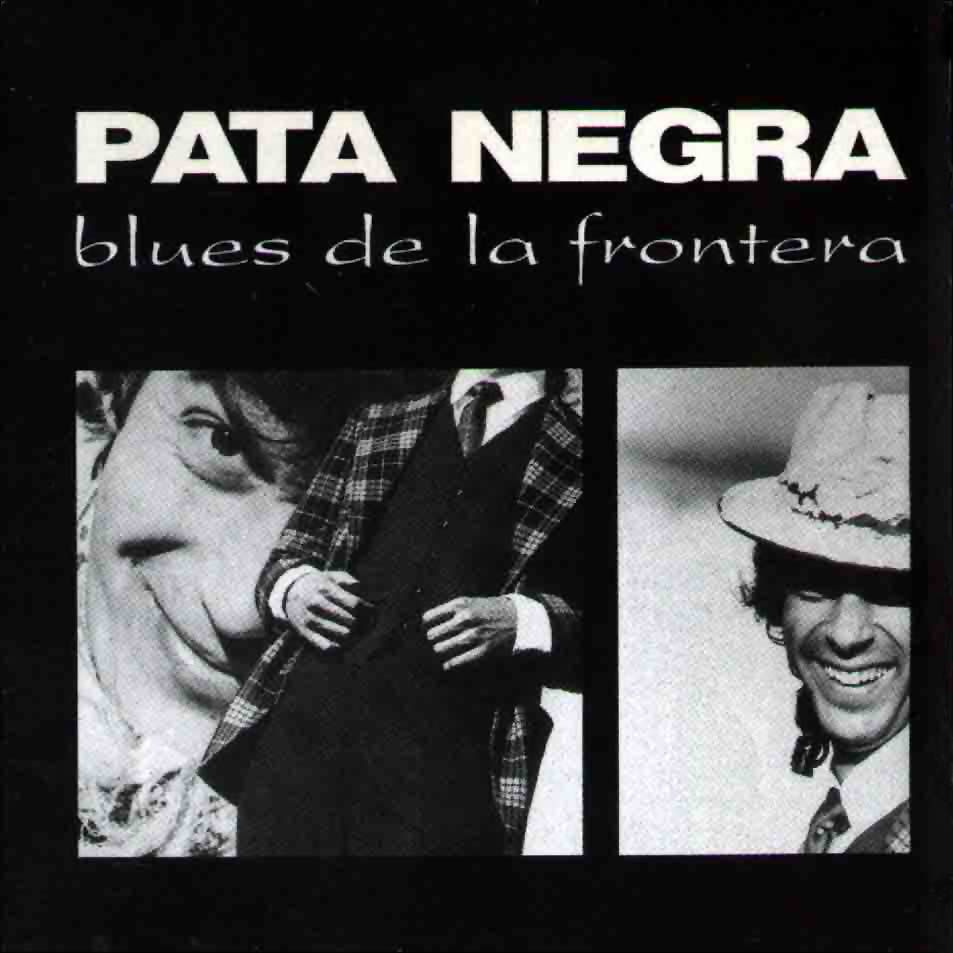 Pata Negra Blues De La Frontera Frontall - Pata Negra: Discografia
