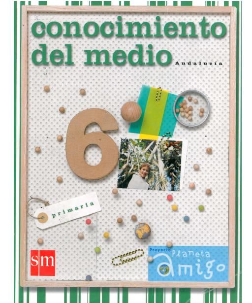 conocimiento - Conocimiento del Medio Andalucia 6º de Primaria Editorial SM