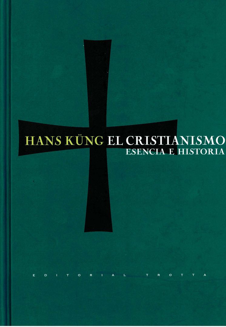cristianismo - El cristianismo. Esencia e historia - Hans Küng
