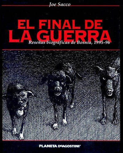 d8ff09a9f0994790ffee054efadc26cf - El Final de la Guerra - Joe Sacco (2006)