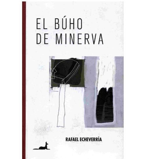 elbuho - El búho de Minerva - Rafael Echeverría