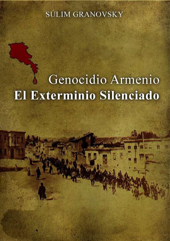 exterminio - Genocidio Armenio (El exterminio silenciado) - Súlim Granovsky
