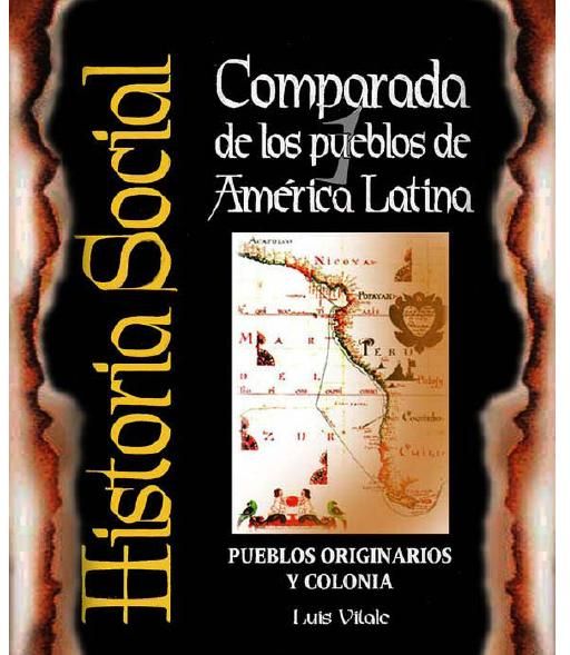 historiacomparada - Historia social comparada de los pueblos de América Latina - Luis Vitale