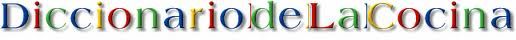 imagesqtbnANd9GcT6XLtrfrBpKAjPNctkBFQMm8kA5 Ay8YL VgkkVYgQ07hMk5Gbug - Diccionario de recetas de Cocina