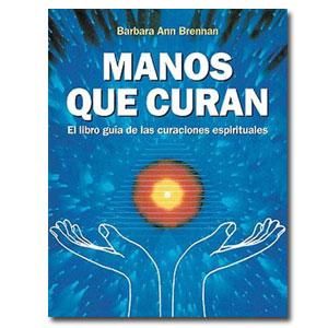 manos que curan de barbara ann brennan - Manos Que Curan - Barbara Ann Brennan