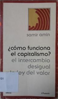portadasamiramin - ¿Cómo funciona el capitalismo? El intercambio desigual y la ley del valor - Samir Amin