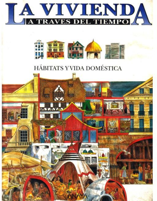 vivienda - La vivienda a traves del tiempo (Ilustrado)