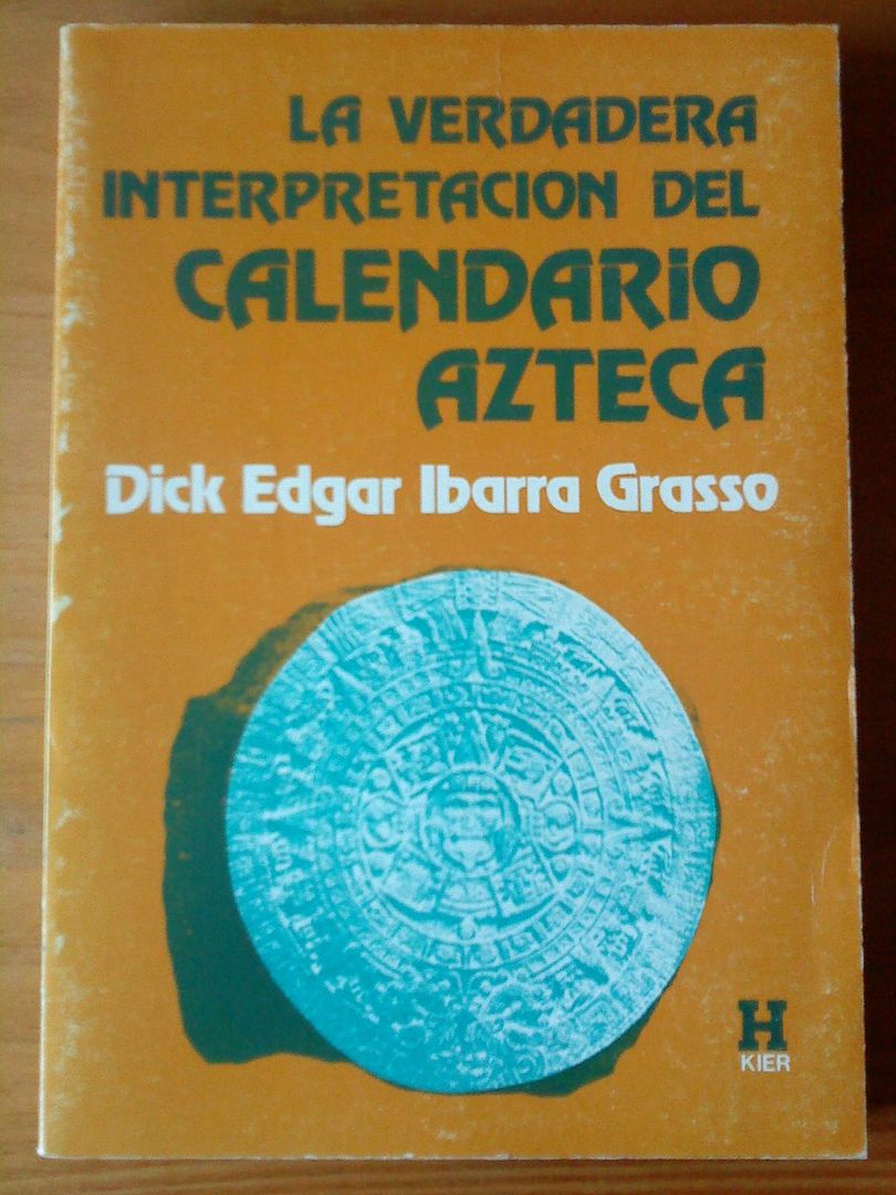 10404770510 - La verdadera interpretación del calendario azteca - Edgar Ibarra Grasso