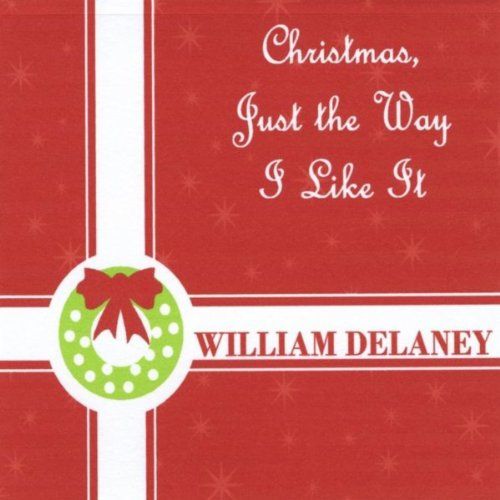 51NdBLt7LuL SS500 - William Delaney - Christmas, Just The Way I Like It