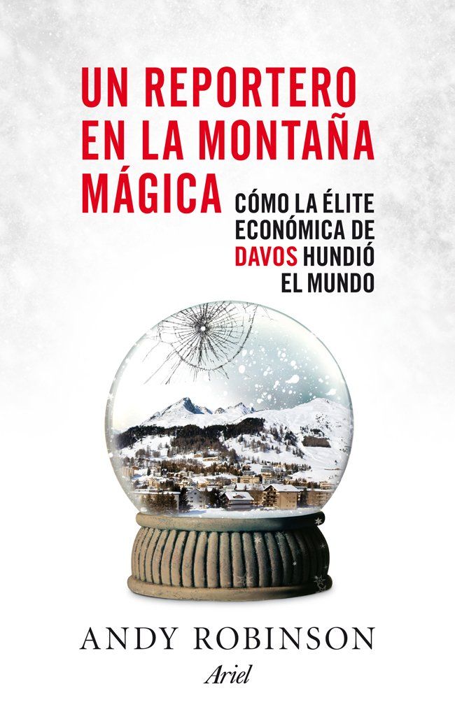 6132BF8SVKCL - Un reportero en la montaña mágica. Cómo la élite económica de Davos hundió el mundo - Andy Robinson (Audiolibro Voz Humana)