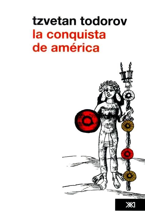 9786070301599 - La conquista de América. El problema del otro - Todorov Tzvetan