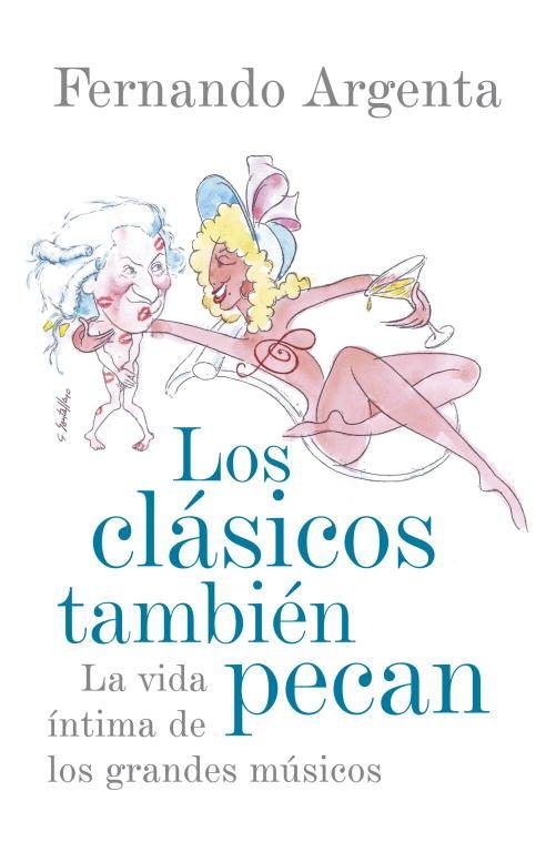 9788401389863 - Los clásicos también pecan: La vida íntima de los grandes músicos - Fernando Argenta (Audiolibro Voz Humana)