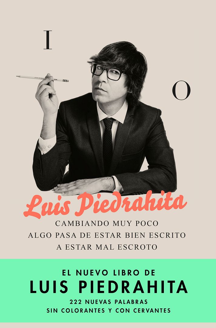 9788408176831 - Cambiando muy poco, algo pasa de estar bien escrito a estar mal escroto, 222 nuevas palabras sin colorantes y con Cervantes - Luis Piedrahita (Audiolibro Voz Humana)