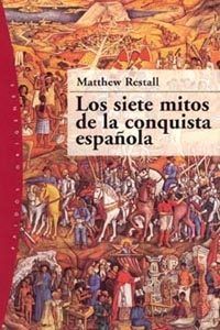 9788449316388 - Los siete mitos de la conquista española - Matthew Restall