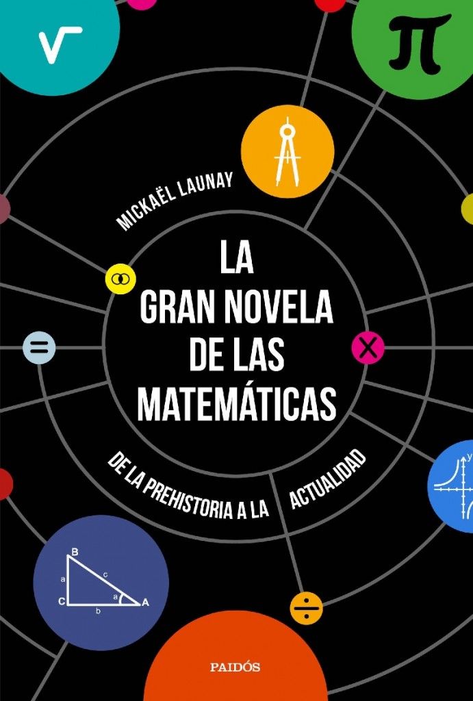 Portada 60 - La gran novela de las matemáticas. De la prehistoria a la actualidad - Mickaël Launay