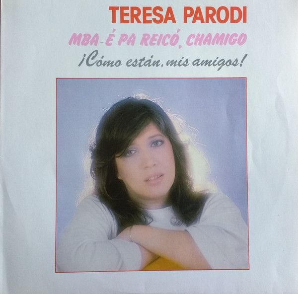 R 12457600 1535825124 8505 - Teresa Parodi ‎– Mba-é Pa Reicó, Chamigo (Cómo Están Mis Amigos!)