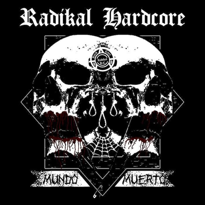 RADIKAL HARDCORE - Radikal Hardcore - Mundo Muerto