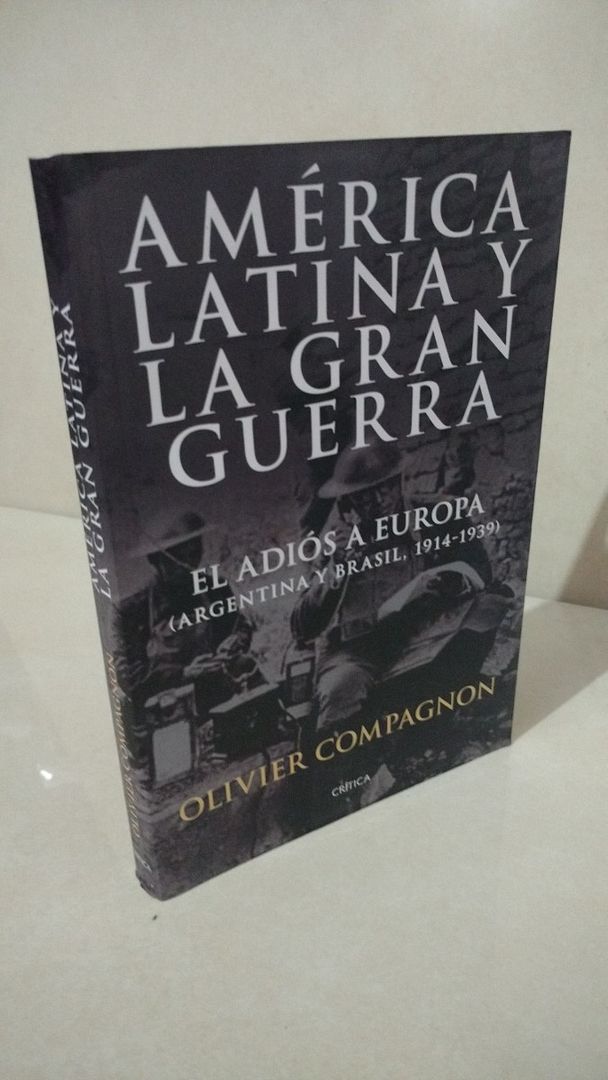 america latina y la gran guerra olivier compagnon D NQ NP 731187 MLA27486983636 062018 F - America Latina y la Gran Guerra - Olivier Compagnon