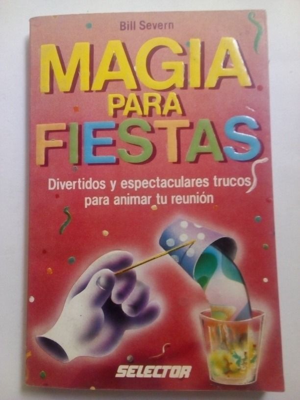 libro de magia para fiestas bill severn ilustrado completo D NQ NP 874217 MLM27173639133 042018 F - Magia Para Fiestas - Bill Severn