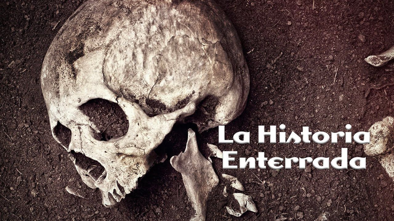 maxresdefault 77 - La Historia Enterrada
