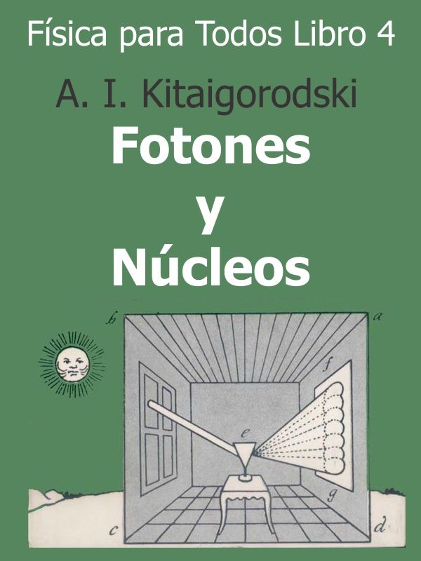 portada 8 - Fisica para Todos IV: Fotones y nucleos - A. I. Kitaigorodski