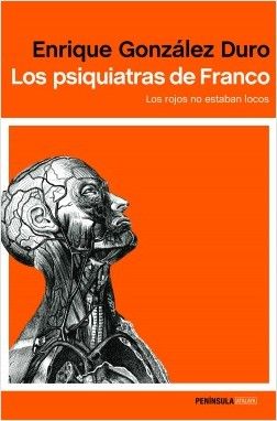 portada los psiquiatras de franco enrique gonzalez duro 201612182246 - Los psiquiatras de Franco - Enrique González Duro