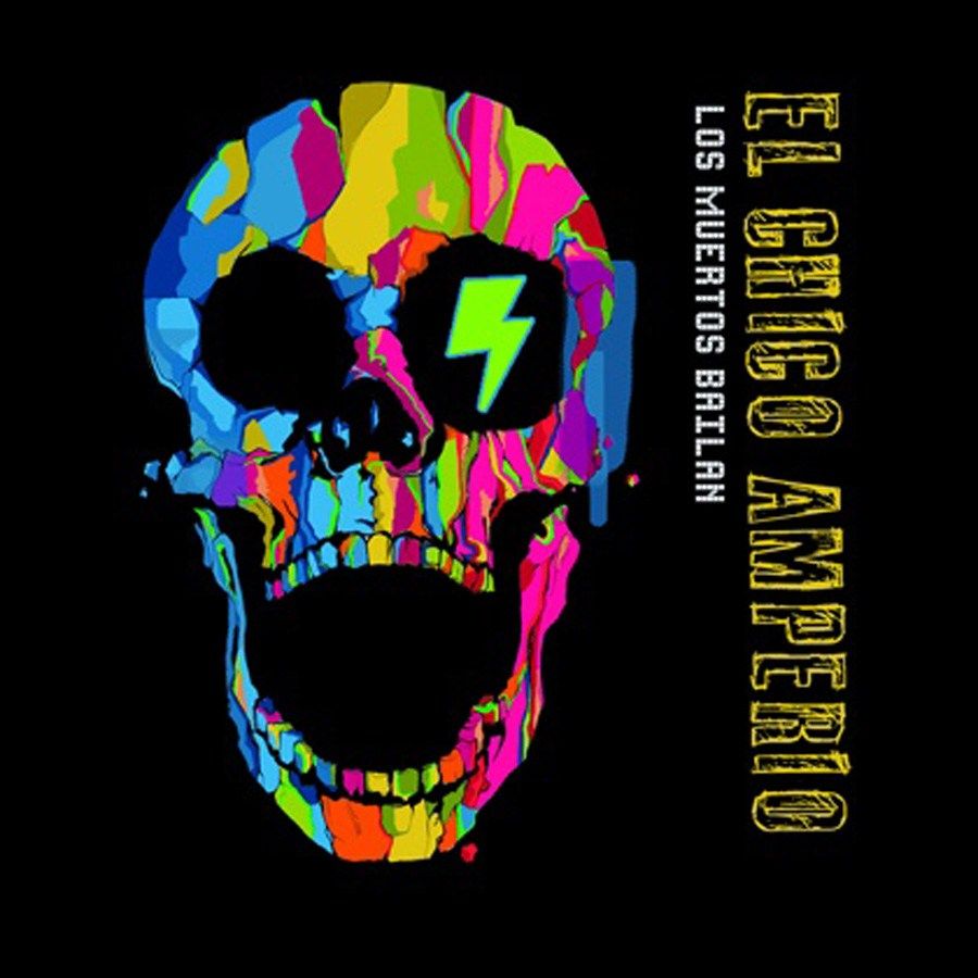 El Chico Amperio Los muertos bailan 2014 - El Chico Amperio - Los muertos bailan (2015)