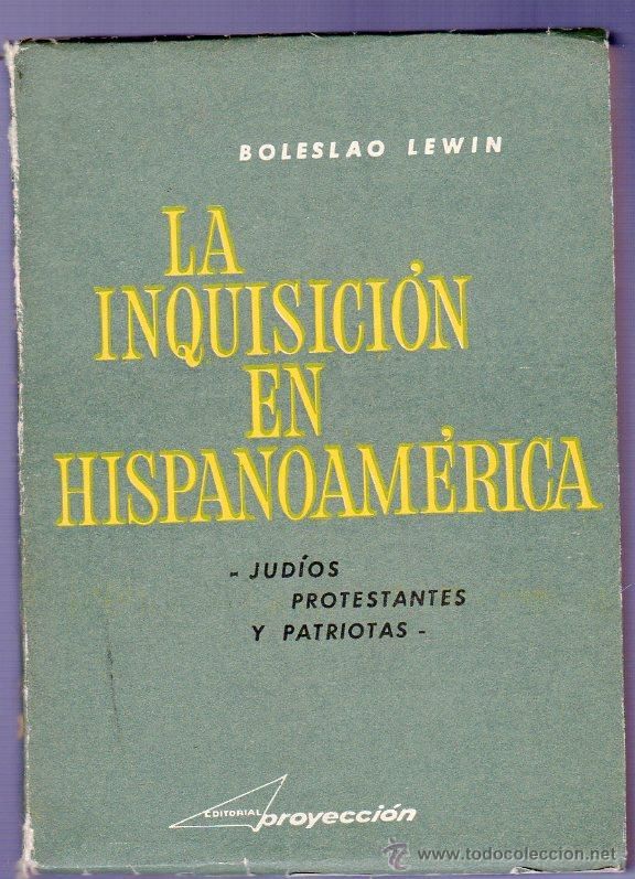 39933248 - La inquisición en Hispanoamérica. Judíos, protestantes y patriotas - Lewin Boleslao